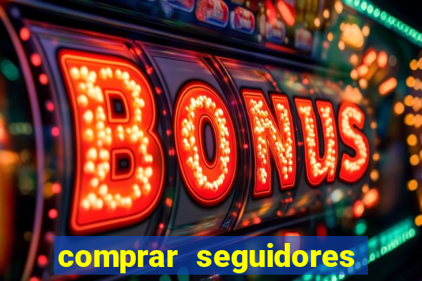 comprar seguidores barato pix